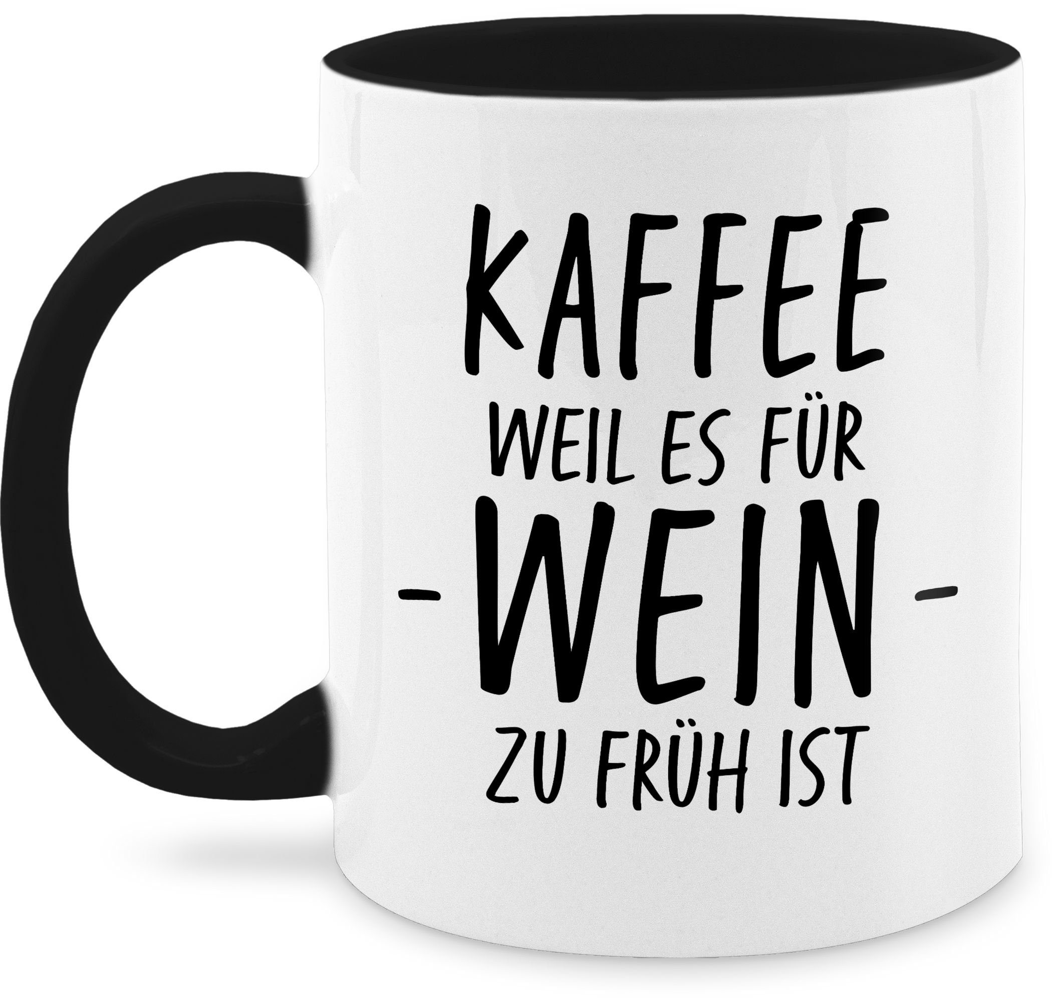 Die Tasse Kaffee Und Auch Das Glas Wein Original Shirtracer Tasse Kaffee weil es für Wein zu früh ist - Weinliebhaber