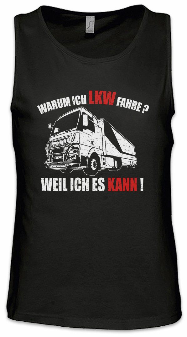 Urban Backwoods Tanktop Warum Ich LKW Fahre Ärmelloses T-Shirt Driver Lastkraftwagen Truck Brummi Trucker Driver Fun