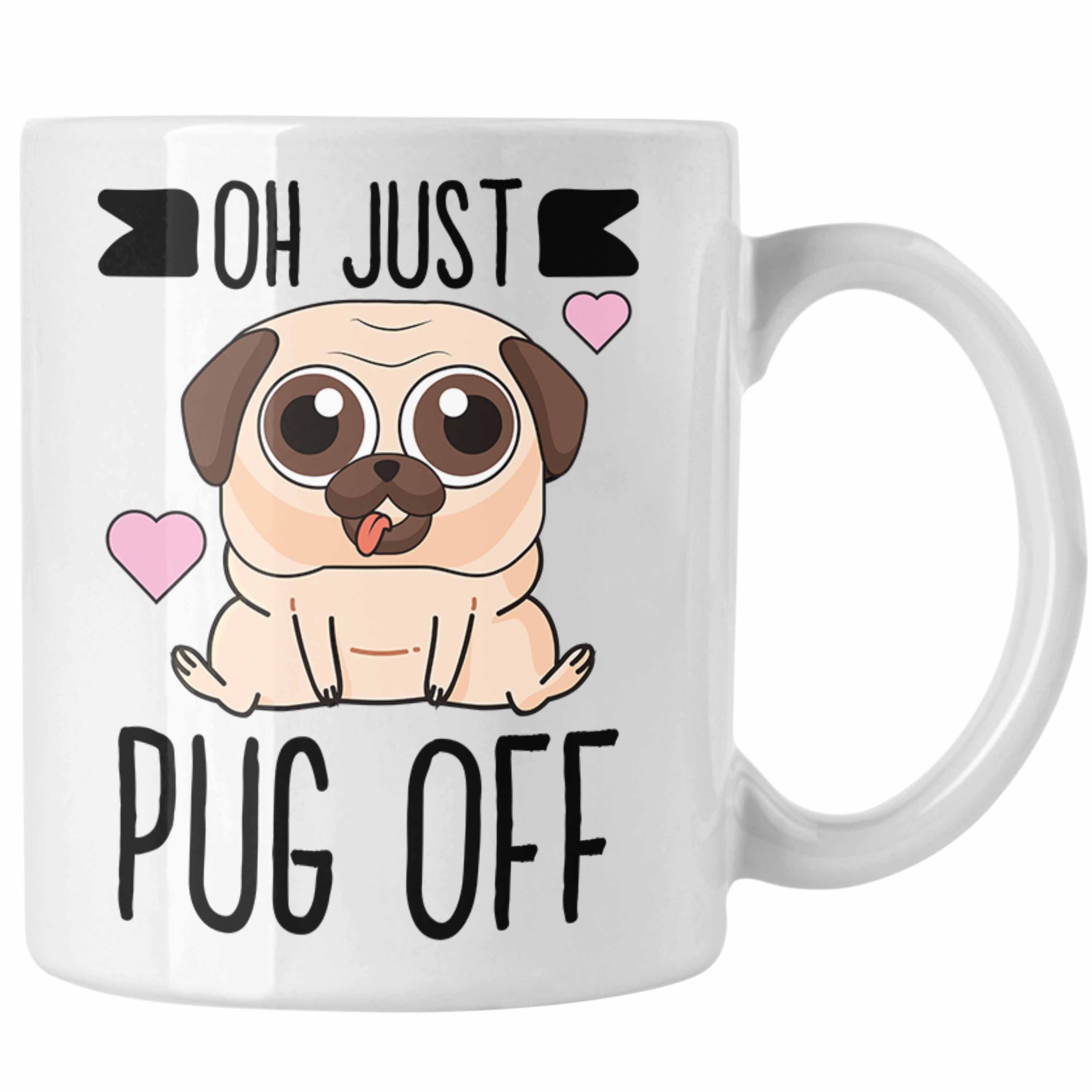 Trendation Tasse Trendation - Oh Just Pug Off Lustige Tasse für Hundeliebhaber Kaffeetasse mit Sprüchen für Frauen Kollegin Weiss