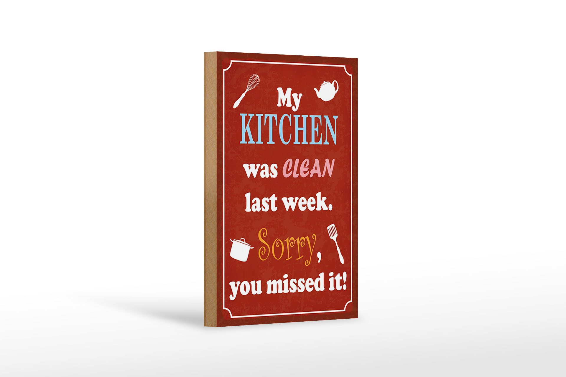 Femer GmbH Holzbild Spruch 12X18 cm my Kitchen was clean last week, Küche Haus Garten, Sprüche Zitate Lustiges (1 St), Glatte Holzfaserplatte (MDF), vorn beschichtet