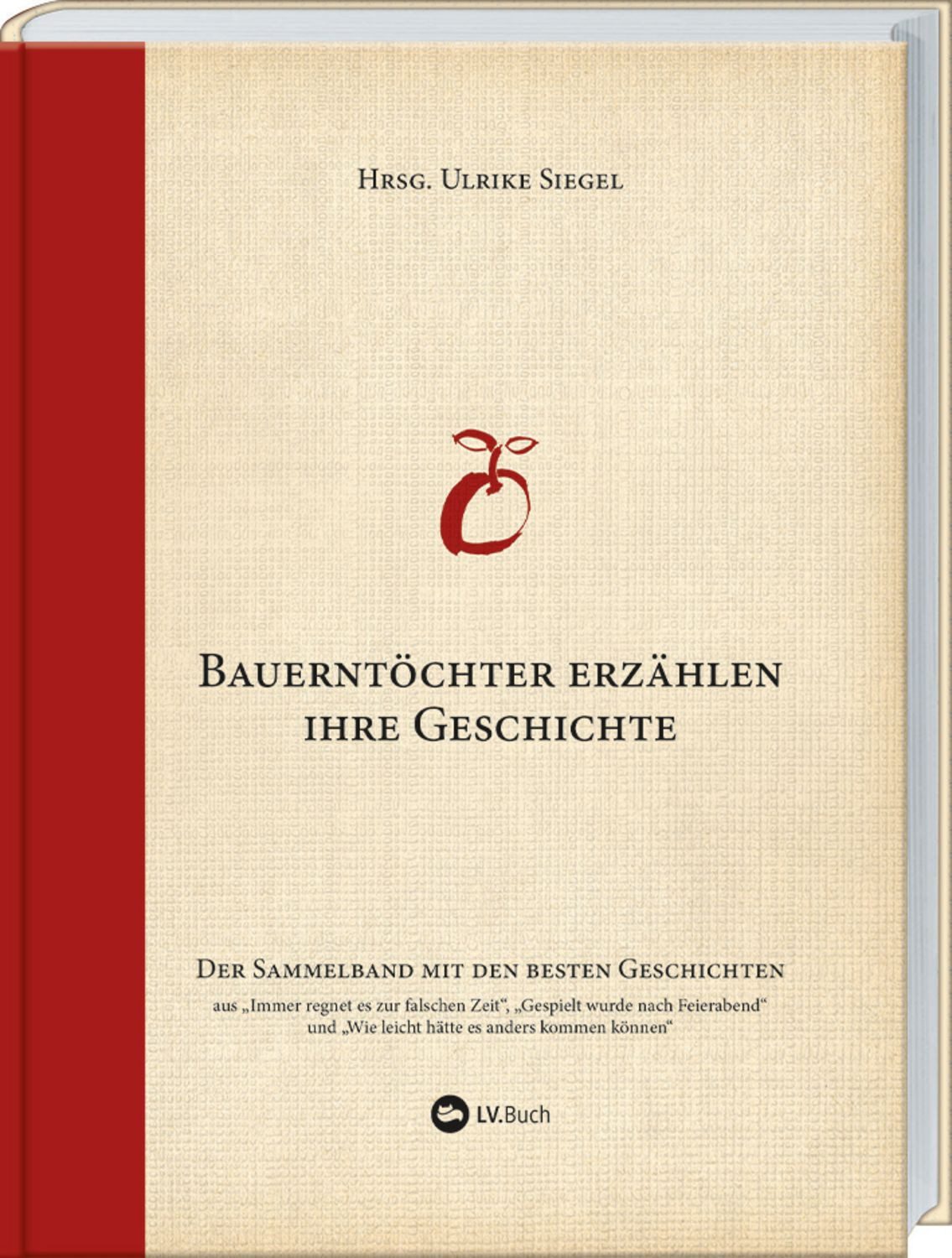 Bauerntöchter erzählen ihre Geschichte / Ulrike Siegel