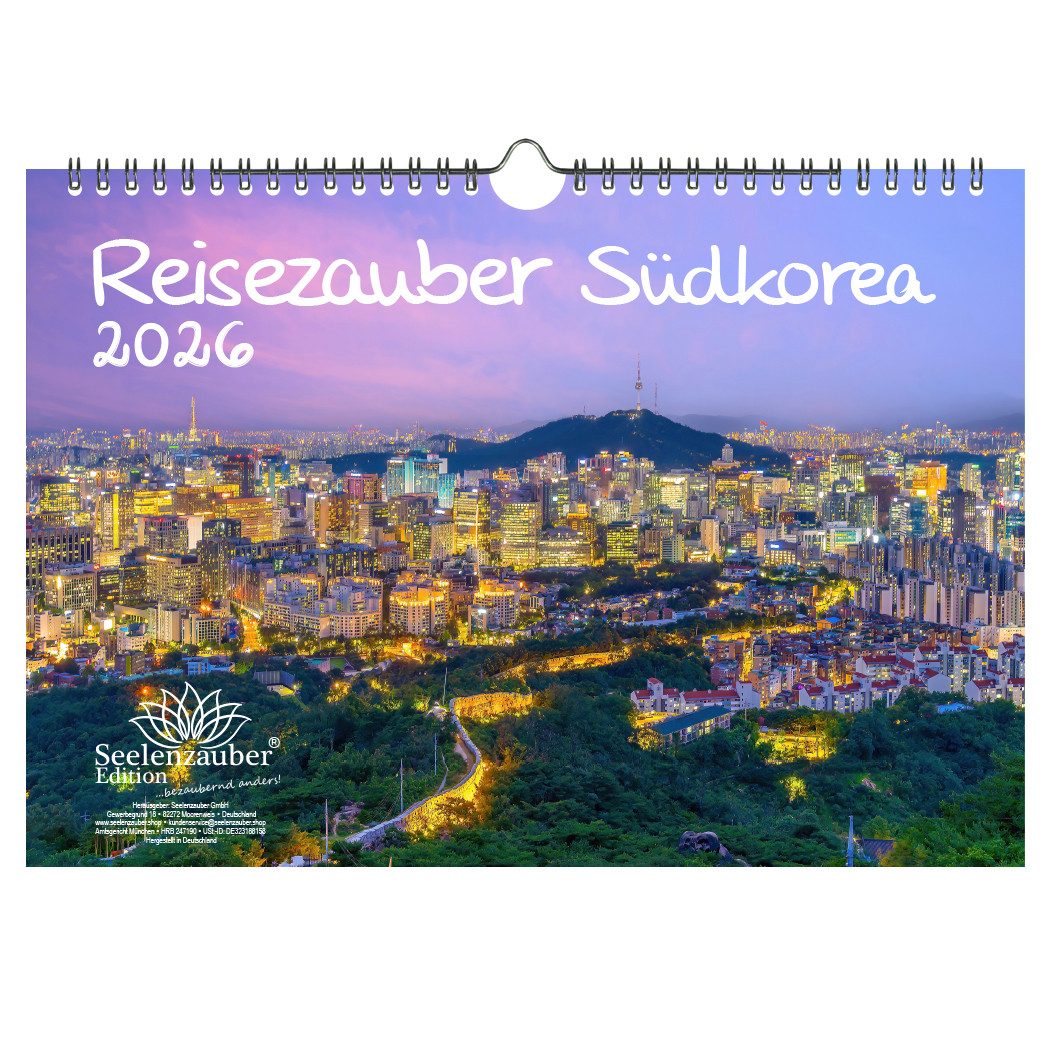 Seelenzauber Wandkalender Reisezauber Südkorea DIN A4 Kalender für 2026 Seoul Asien K-Pop Urlaub