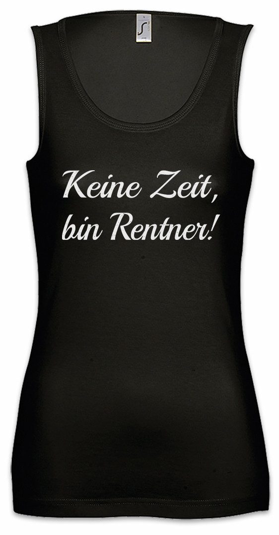 Urban Backwoods Tanktop Keine Zeit Bin Rentner Ärmelloses Damen T-Shirt Rente Ruhestand Opa Geschenk Spaß Fun
