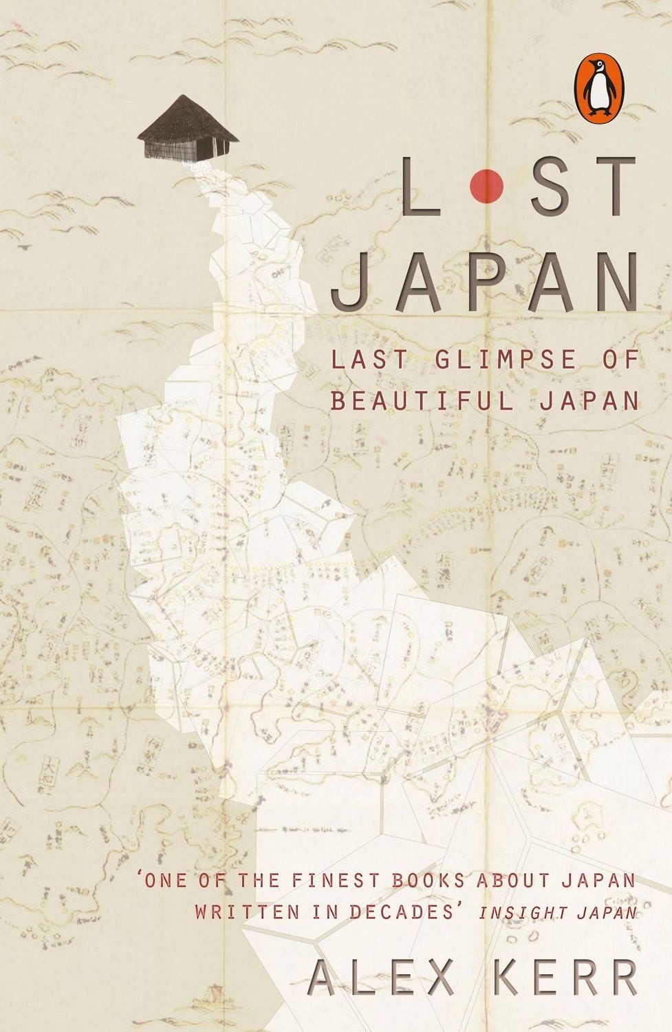Lost Japan Last Glimpse of Beautiful Japan / Alex Kerr