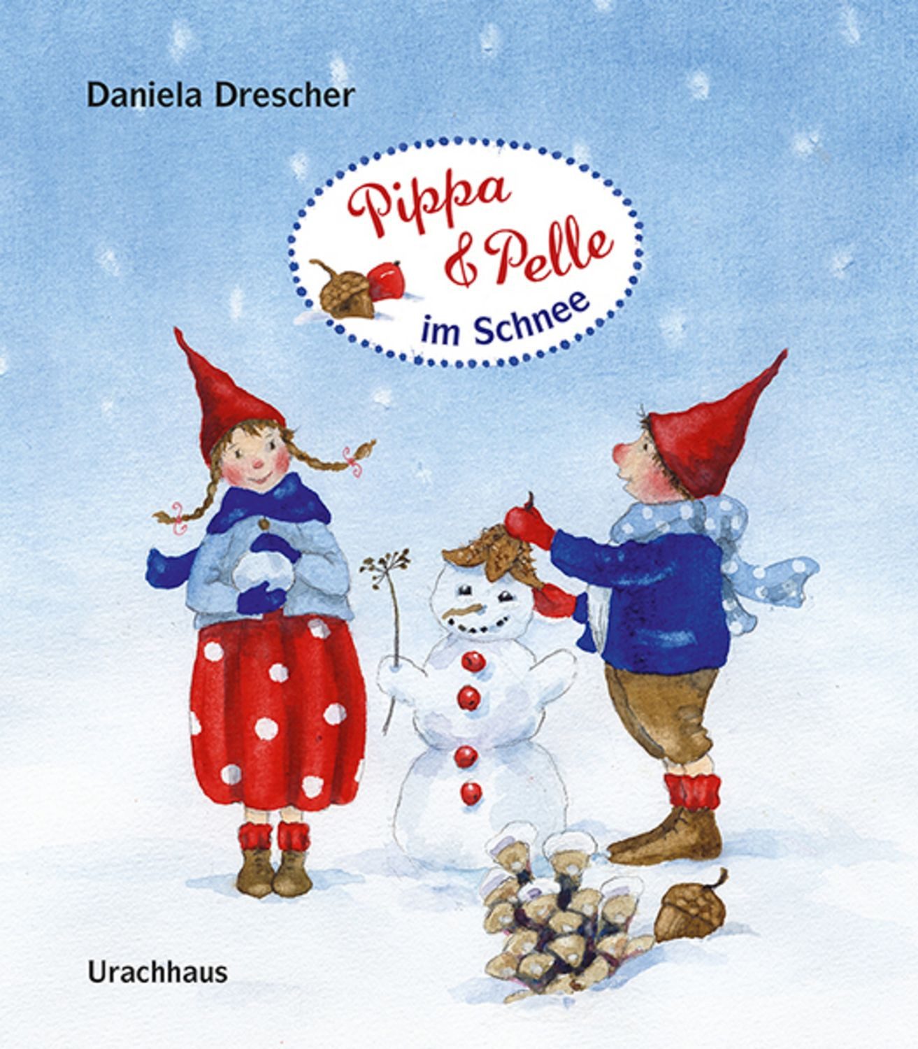 Pippa und Pelle im Schnee / Daniela Drescher