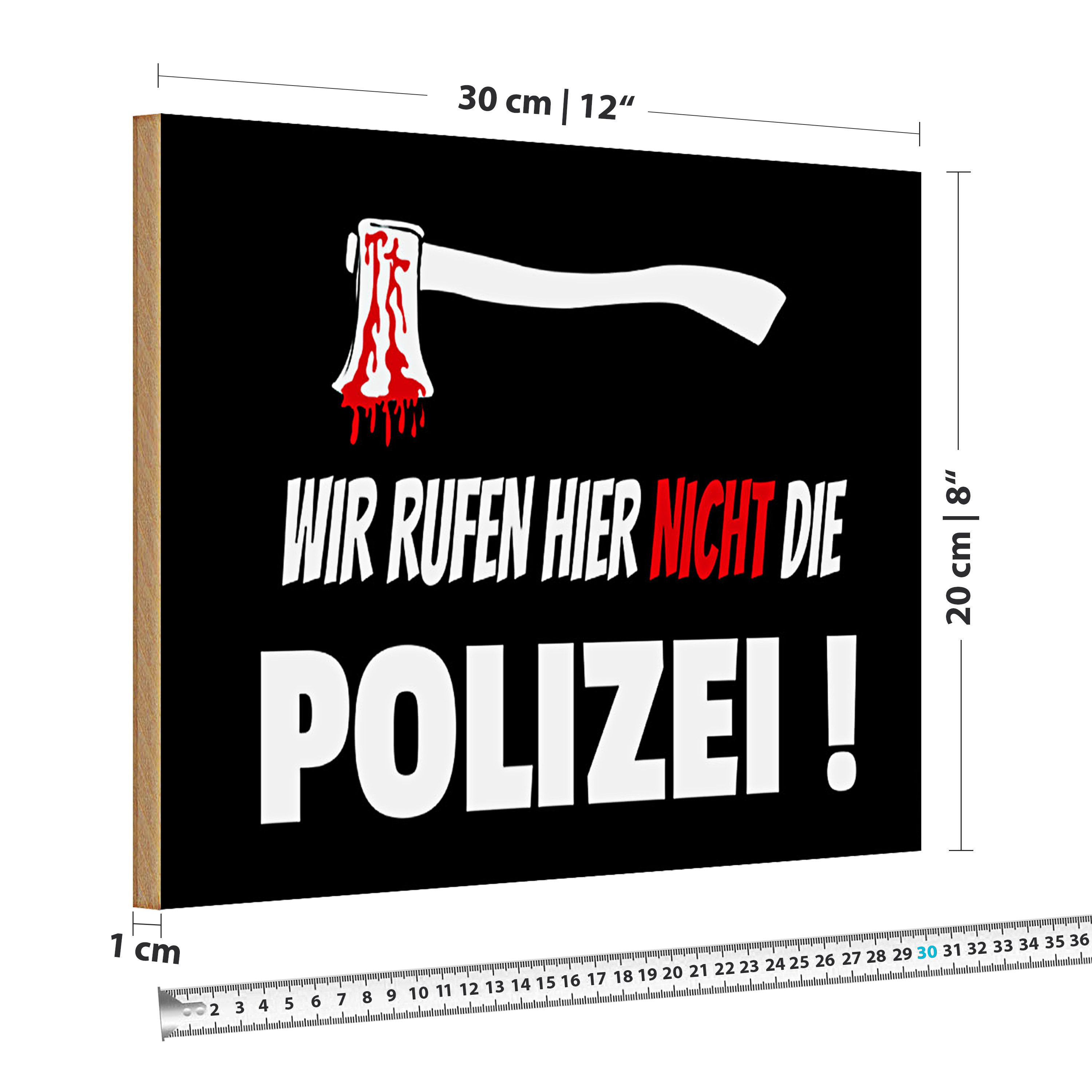 Roomando Holzbild Holzschild Hinweis 30x20cm wir rufen nicht die Polizei