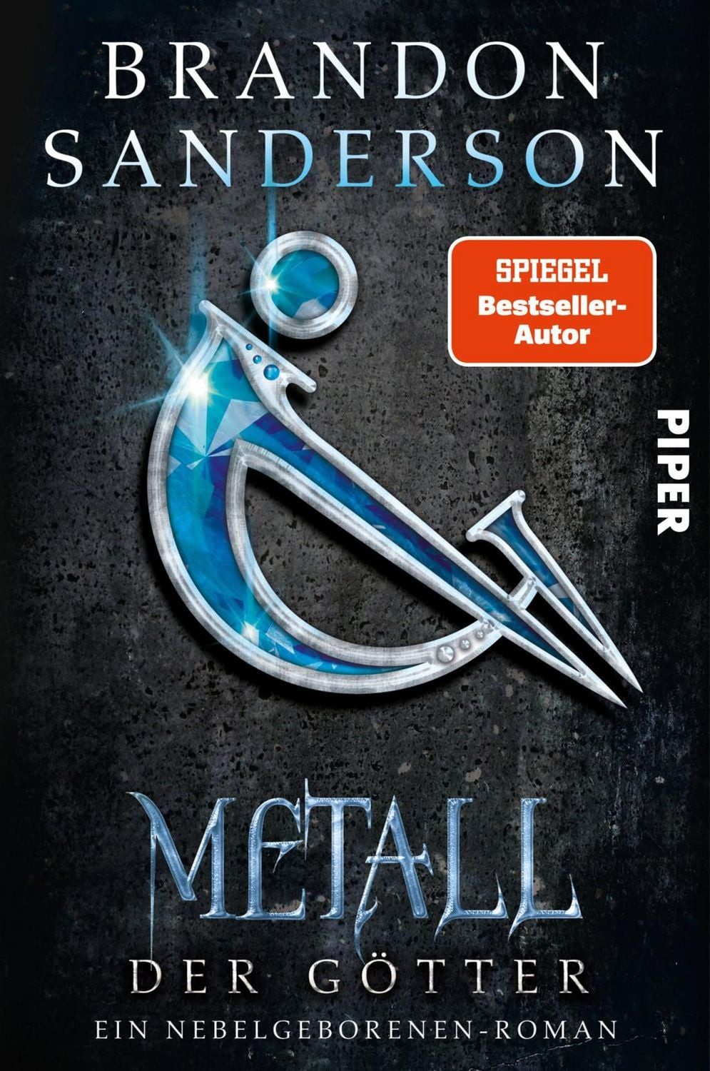 Metall der Götter / Brandon Sanderson, Ein Nebelgeborenen-Roman, Die lang ersehnte Fortsetzung der epischen Fantasy-Reihe