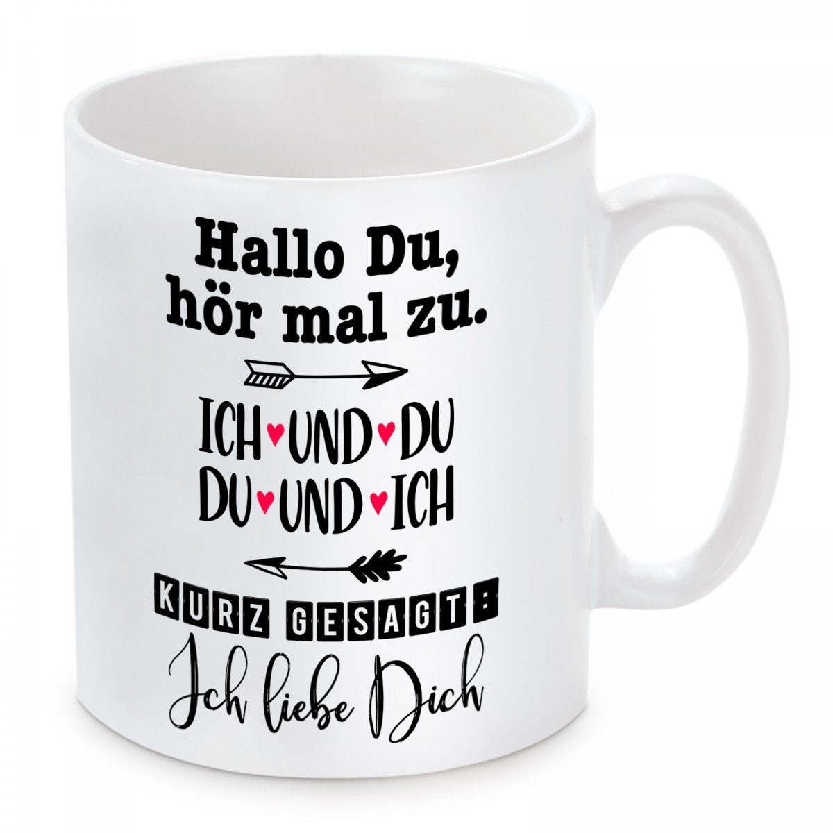 Herzbotschaft Tasse Kaffeebecher mit Motiv Hallo Du, hör mal zu, Keramik, Kaffeetasse spülmaschinenfest und mikrowellengeeignet