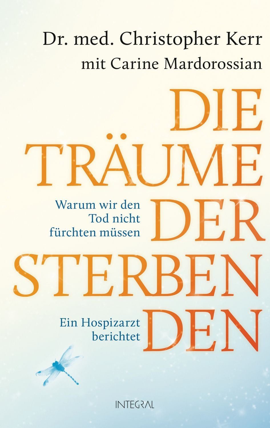 Die Träume der Sterbenden / Christopher Kerr, Carine Mardorossian