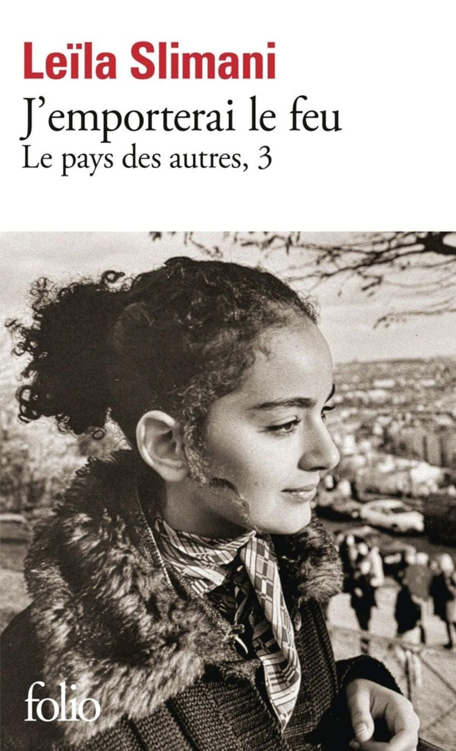J'emporterai le feu / Leïla Slimani
