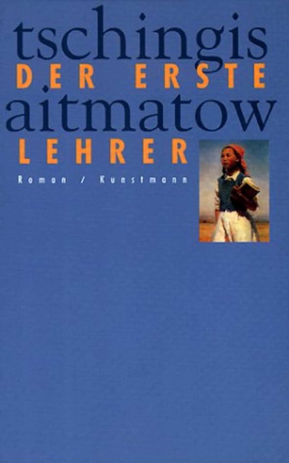 Der erste Lehrer / Tschingis Aitmatow