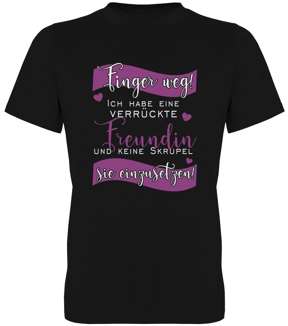 G-graphics T-Shirt Finger weg! Ich habe eine verrückte Freundin Herren T-Shirt mit Frontprint