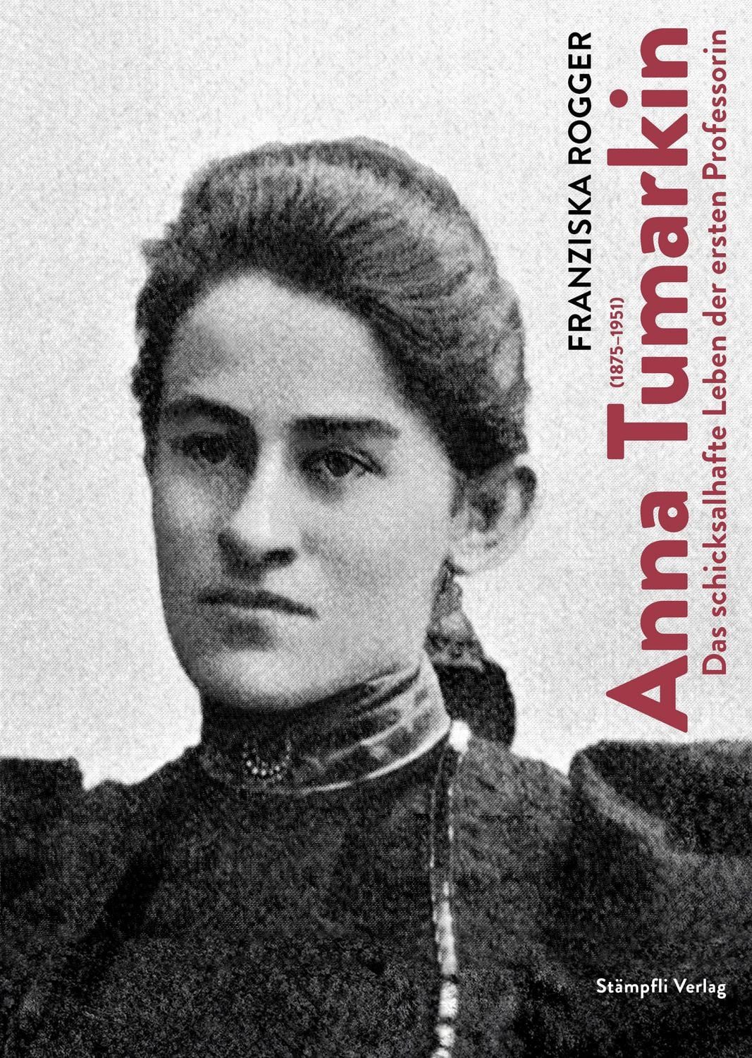 Anna Tumarkin (1875–1951) / Franziska Rogger