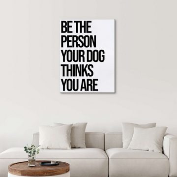 Posterlounge Leinwandbild Finlay and Noa, Be the person your dog thinks you are, Wohnzimmer