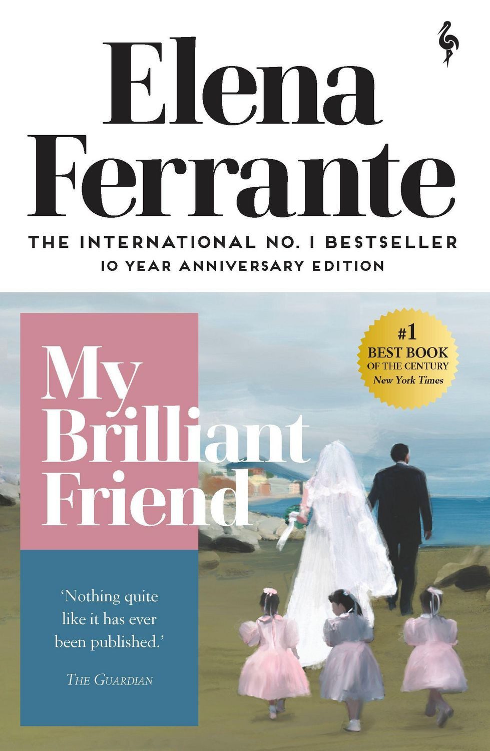Belletristik My Brilliant Friend The International No. 1 Bestseller Elena Ferrante