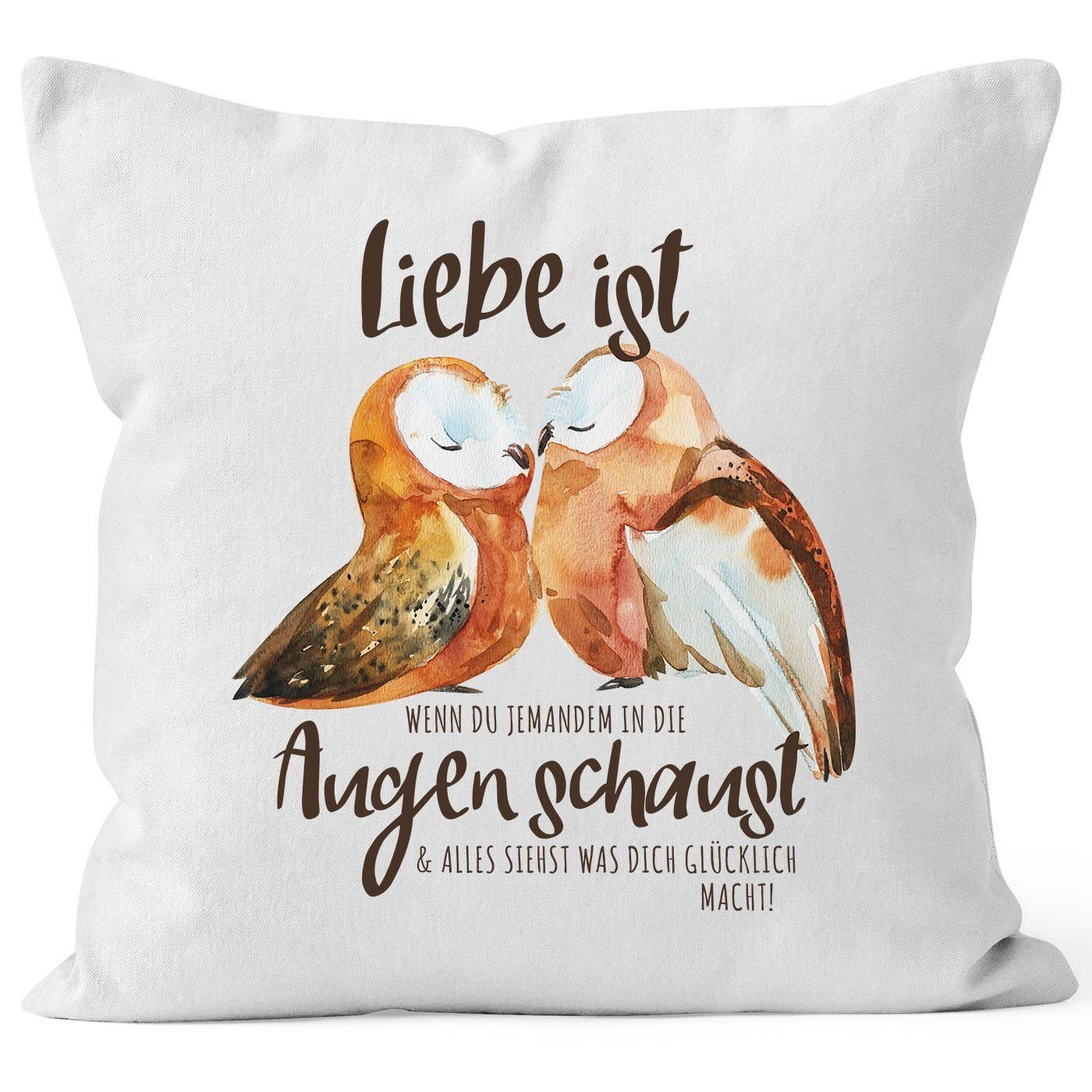 MoonWorks Dekokissen Kissen-Bezug Liebe ist wenn du jemanden in die Augen schaust Eule Liebe Geschenk Spruch Liebespruch Kissen-Hülle MoonWorks® weiß