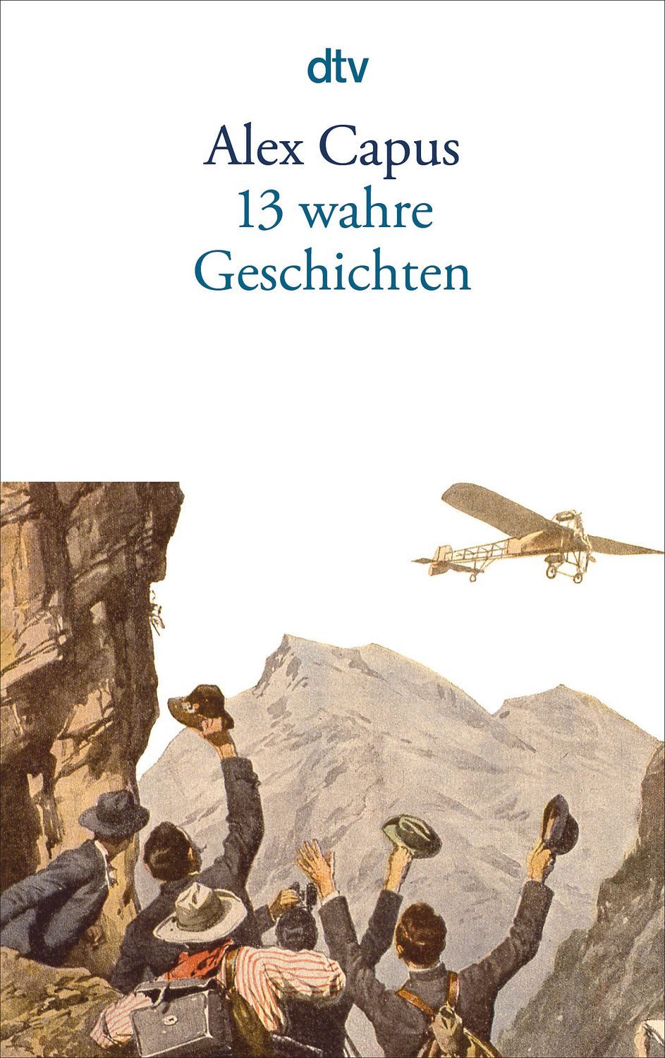 13 wahre Geschichten / Alex Capus