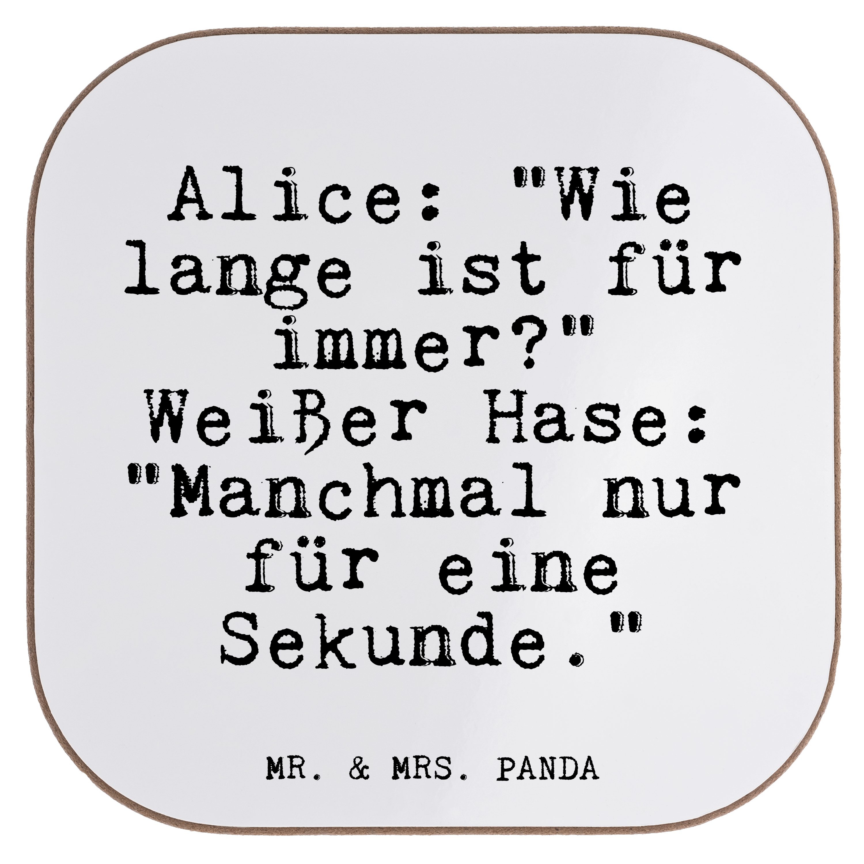 Mr. & Mrs. Panda Getränkeuntersetzer »Alice "Wie lange ist... Weiß