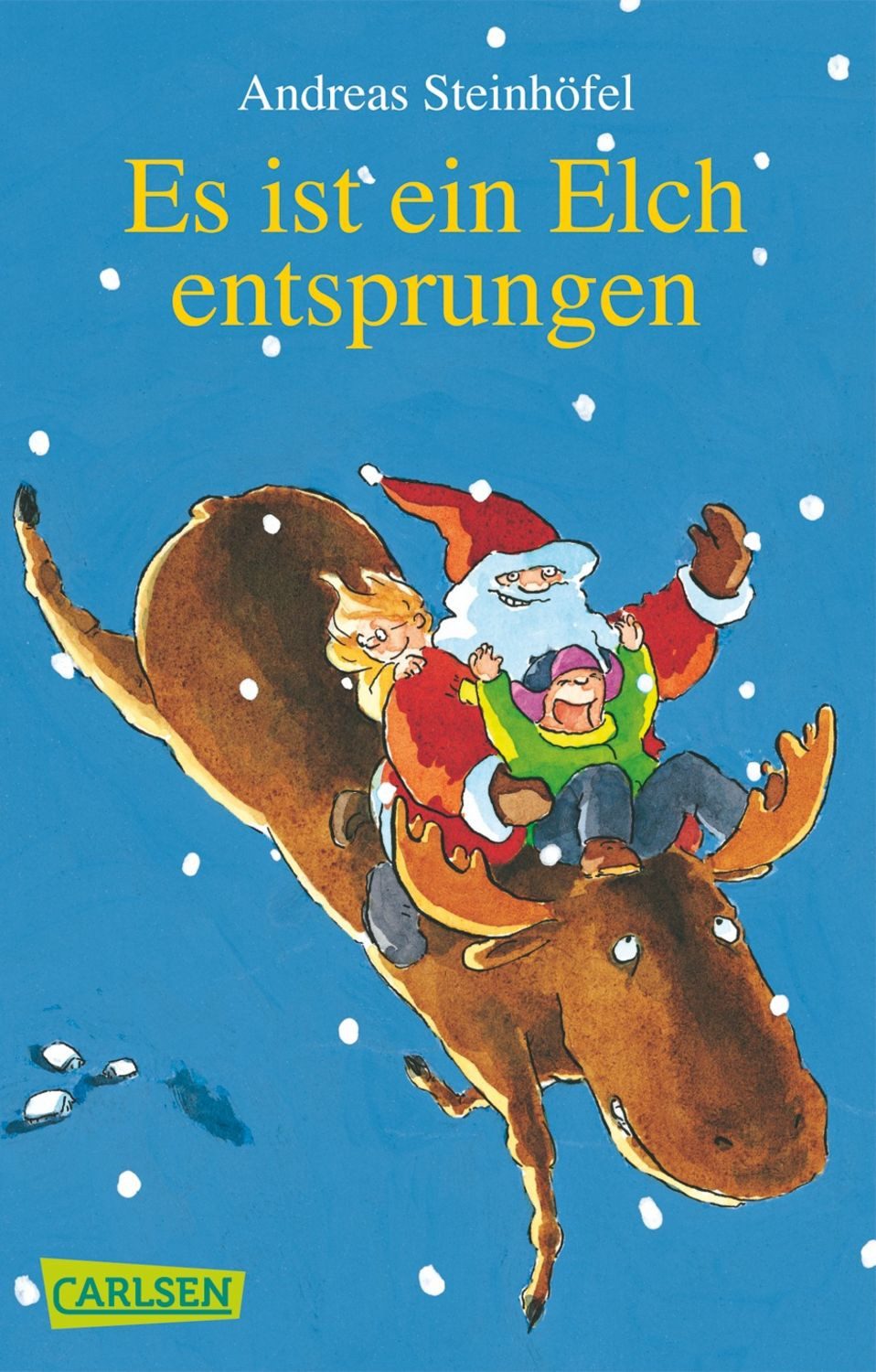 Es ist ein Elch entsprungen / Andreas Steinhöfel
