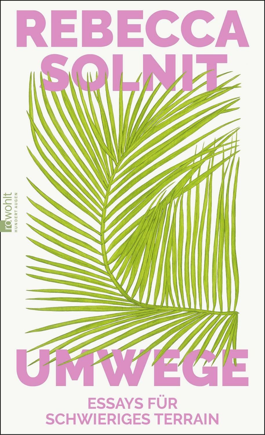 Belletristik Umwege Essays für schwieriges Terrain, Wie wir bei allem Realismus ni Rebecca Solnit