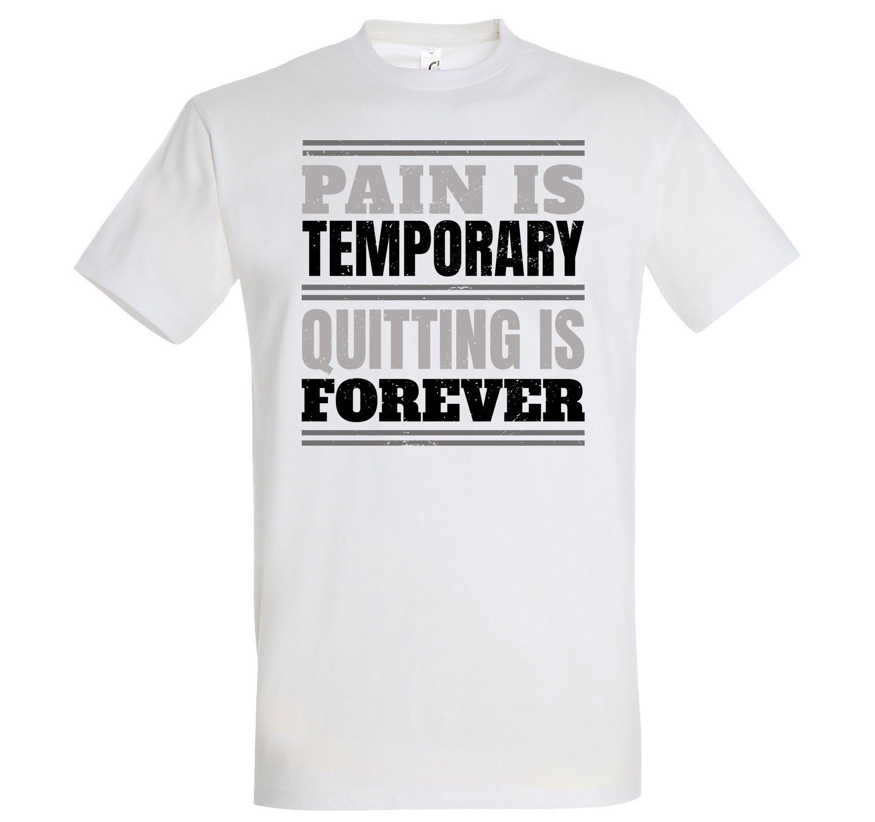 Frontdruck Trendigem mit T-Shirt Youth FOREVER! Shirt IS IS QUITTING TEMPORARY, PAIN Herren Weiss Designz