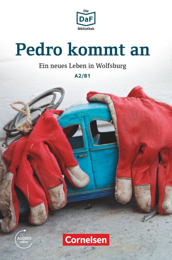 Schulbuch Die DaF-Bibliothek - A2/B1 Pedro kommt an - Ein neues Leben in Wolfsbu Volker Borbein, Christian Baumgarten