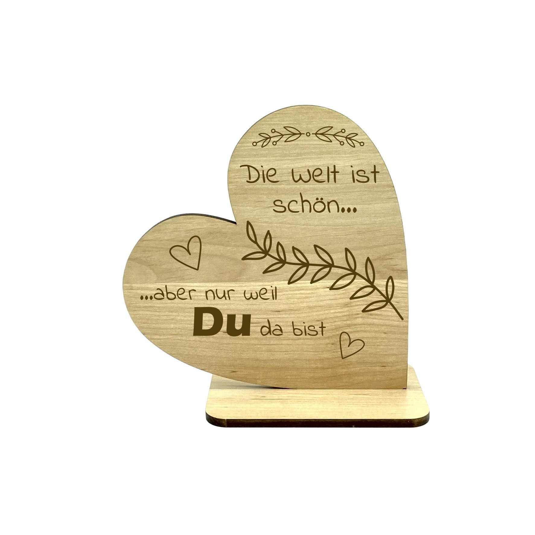 KS Laserdesign Dekofigur Deko Herz mit Gravur - die Welt ist schön weil du da bist -, Lasergravur