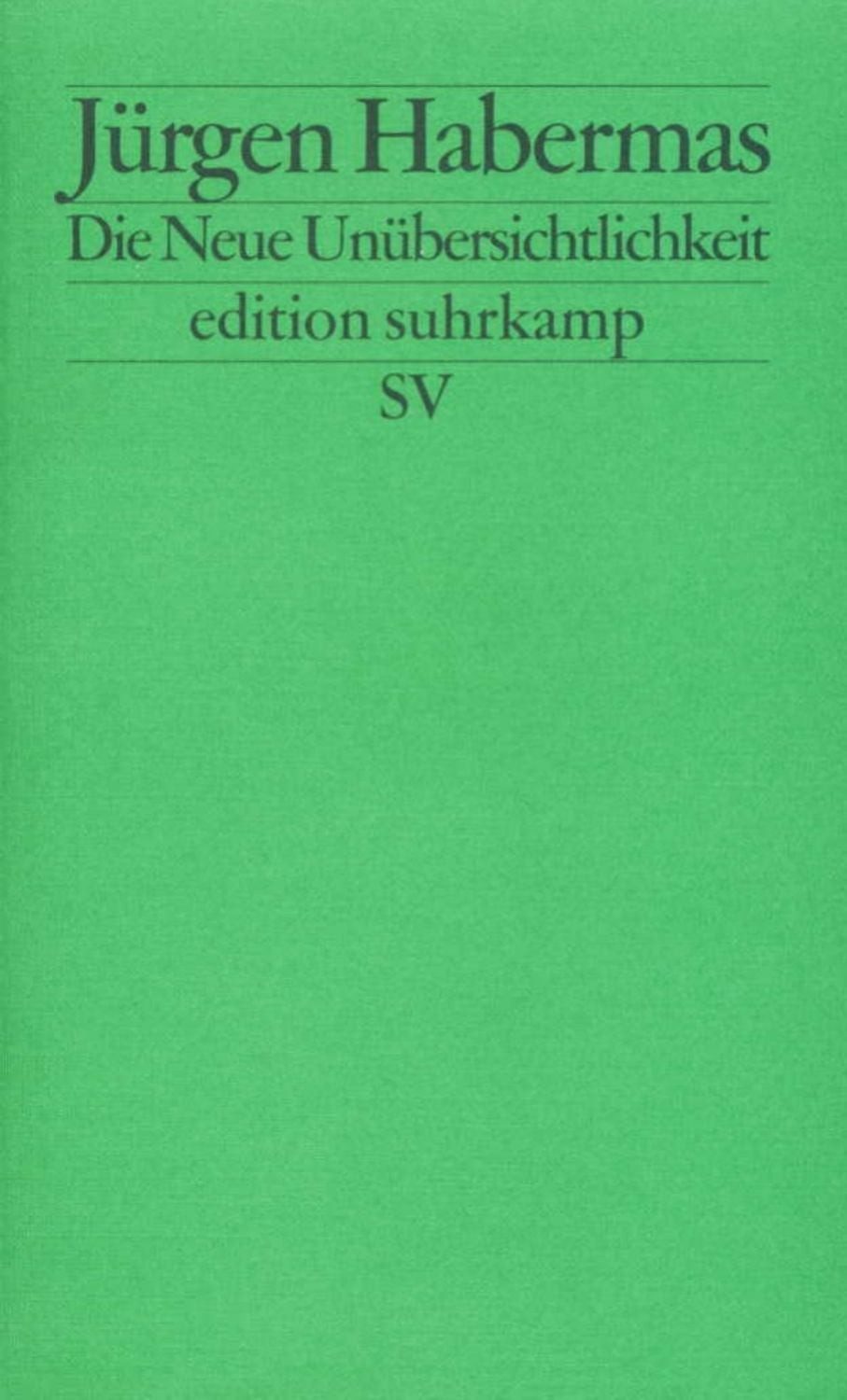 Die Neue Unübersichtlichkeit / Jürgen Habermas