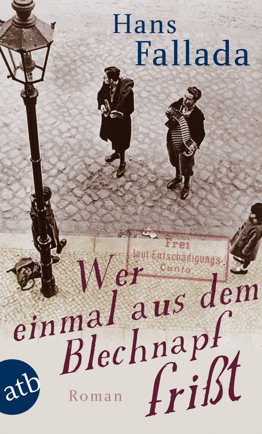 Wer einmal aus dem Blechnapf frißt / Hans Fallada