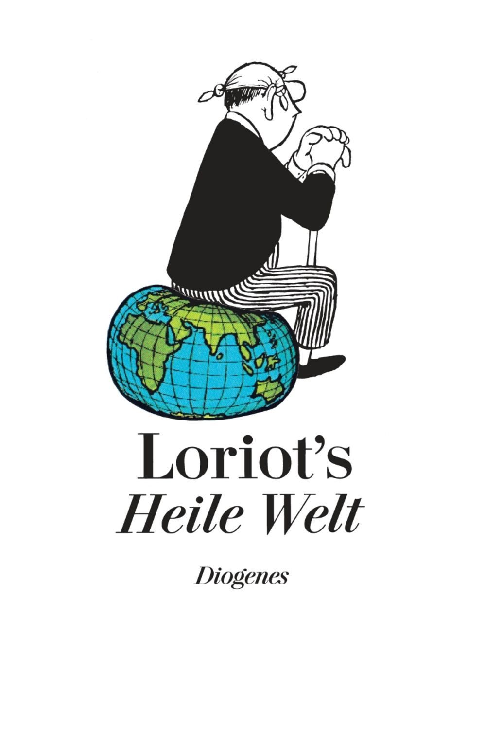 Loriots Heile Welt / Loriot, Neue gesammelte Texte und Zeichnungen