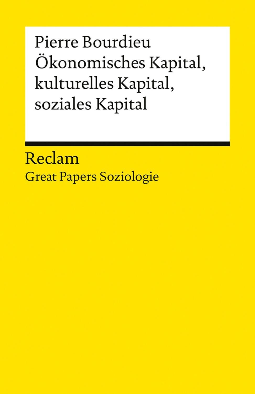 Ökonomisches Kapital, kulturelles Kapital, soziales Kapital / Pierre Bourdieu