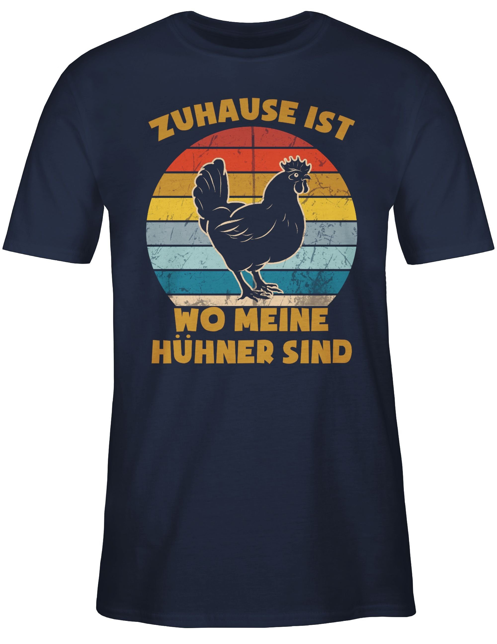 Shirtracer T-Shirt Zuhause ist mit Sprüche Hühner Spruch Navy sind Blau Vintage wo Statement meine - 03