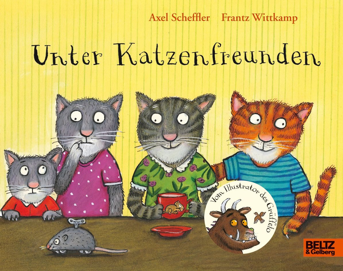 Kinderbuch Unter Katzenfreunden Vierfarbiges Bilderbuch Axel Scheffler, Frantz Wittkamp