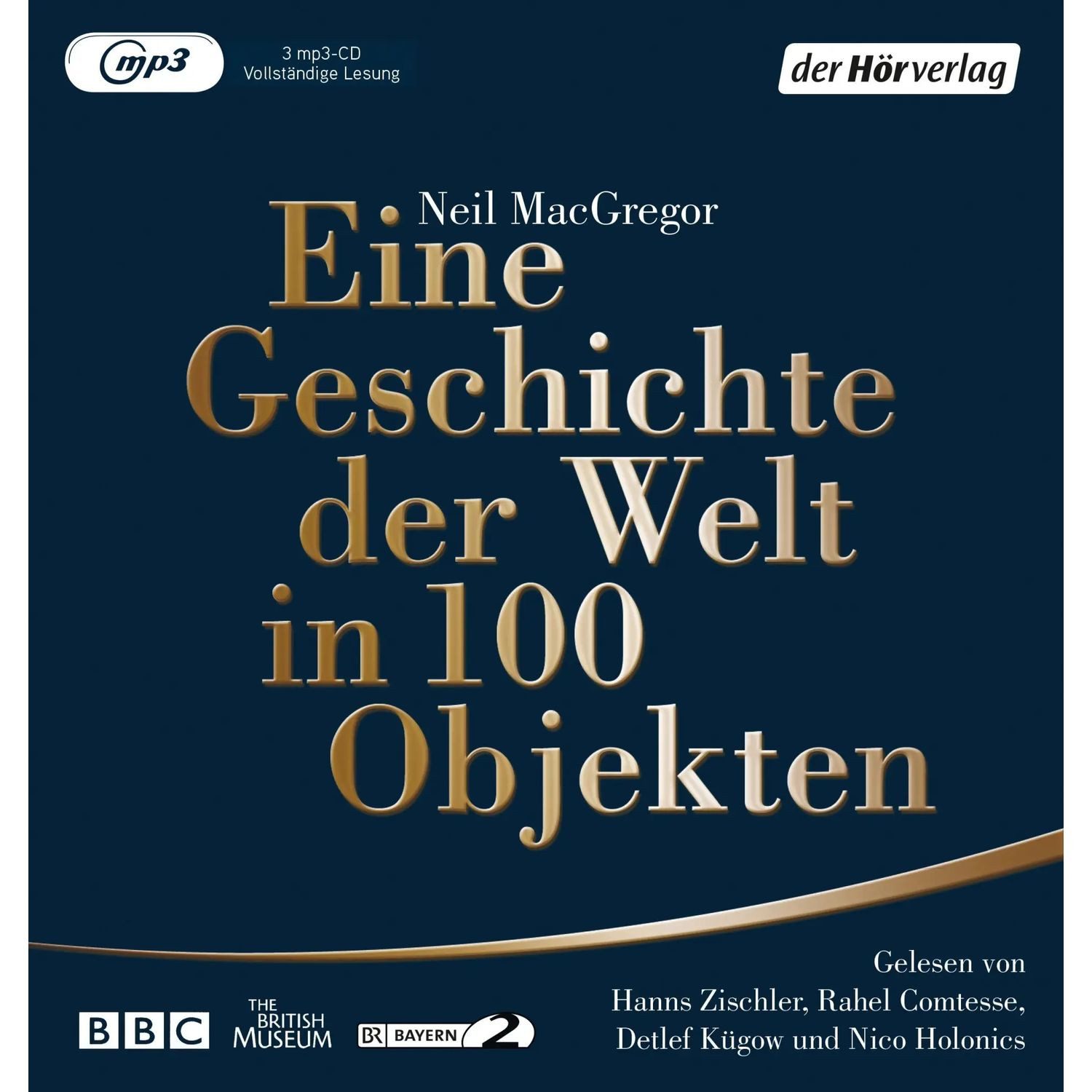 Der HörVerlag Hörspiel Eine Geschichte der Welt in 100 Objekten