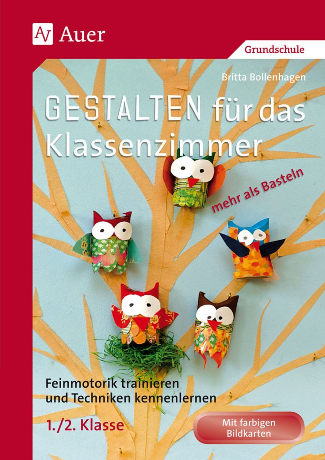 Gestalten Klassenzimmer - mehr als Basteln 1/2 / Britta Bollenhagen