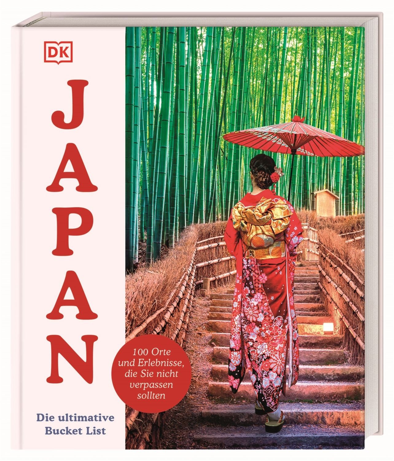 Japan – Die ultimative Bucket List 100 Orte und Erlebnisse, die Sie ni / Rebecca Hallett