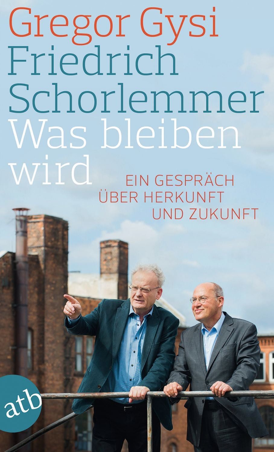 Was bleiben wird / Gregor Gysi, Friedrich Schorlemmer