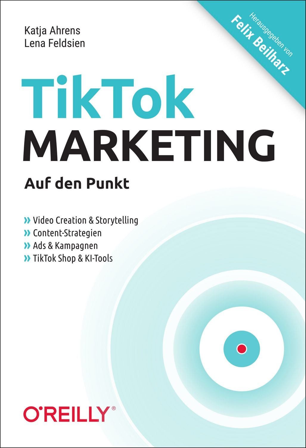 TikTok-Marketing – Auf den Punkt / Katja Ahrens, Lena Feldsien