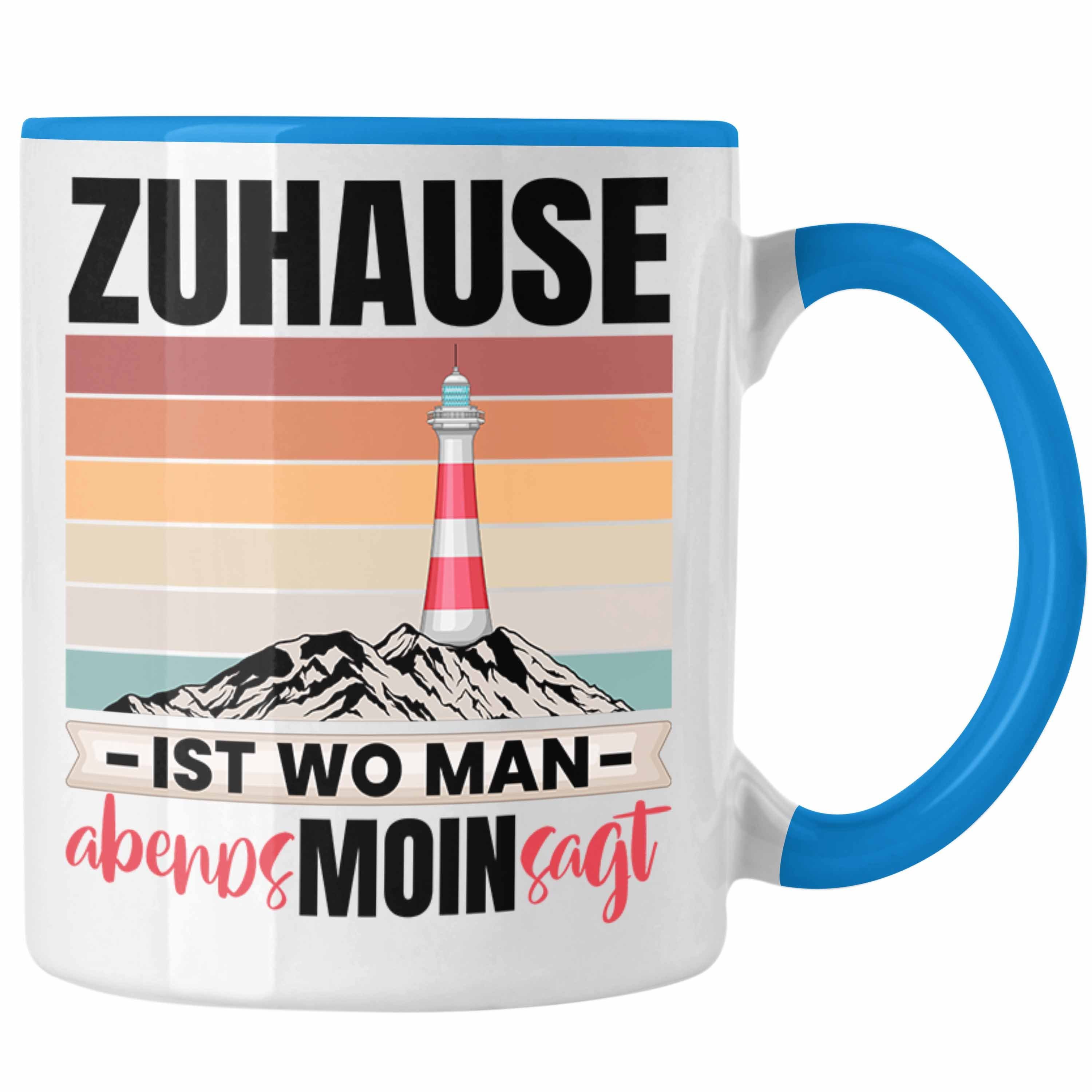 Trendation Tasse Zuhause Ist Wo Man Abends Moin Sagt Tasse Geschenk Norddeutschland Blau