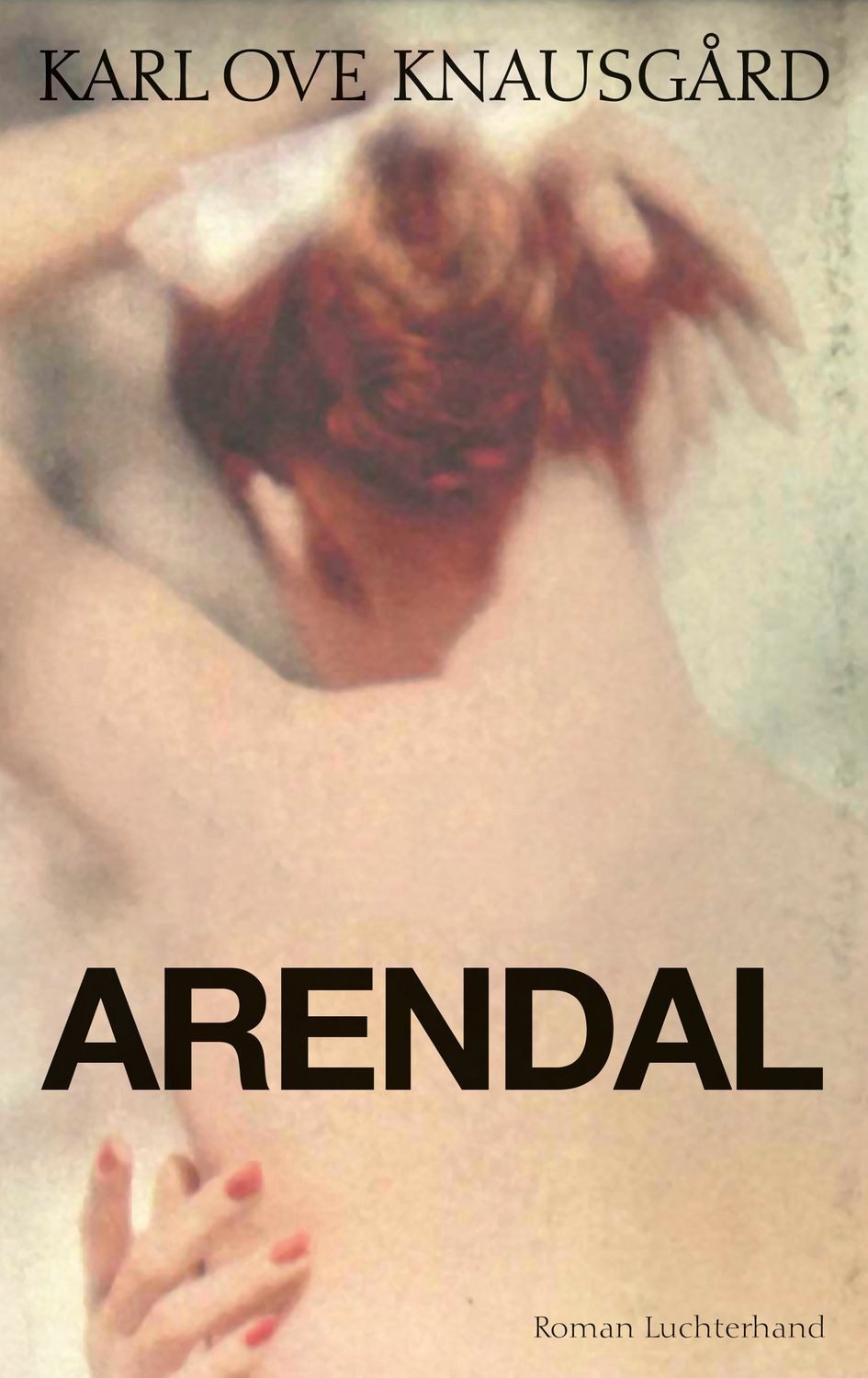 Arendal / Karl Ove Knausgard