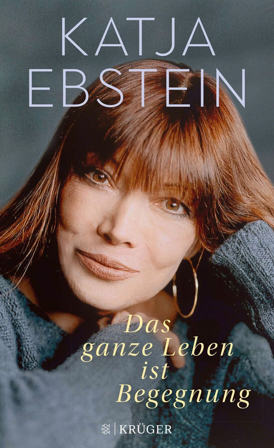 Das ganze Leben ist Begegnung / Katja Ebstein