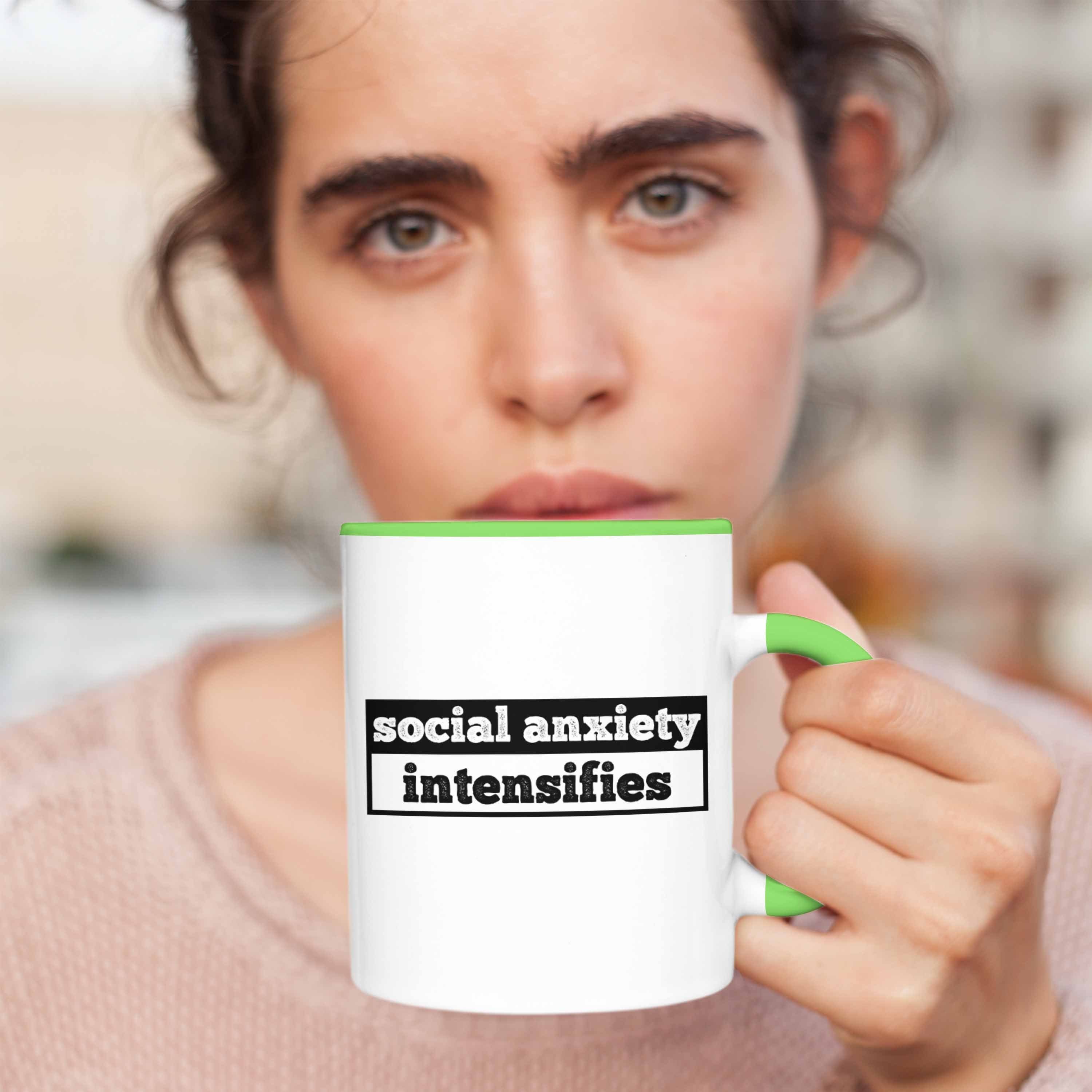 "Social Anxiety Trendation für Tasse Geschenk Grün als Tasse mit Intensifies" Spruch Introve