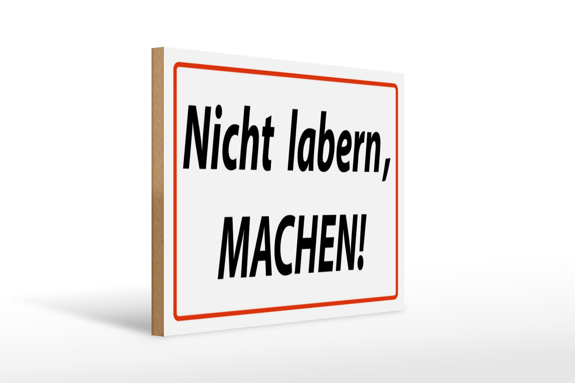 Holzbild Spruch 40x30cm Nicht labern machen