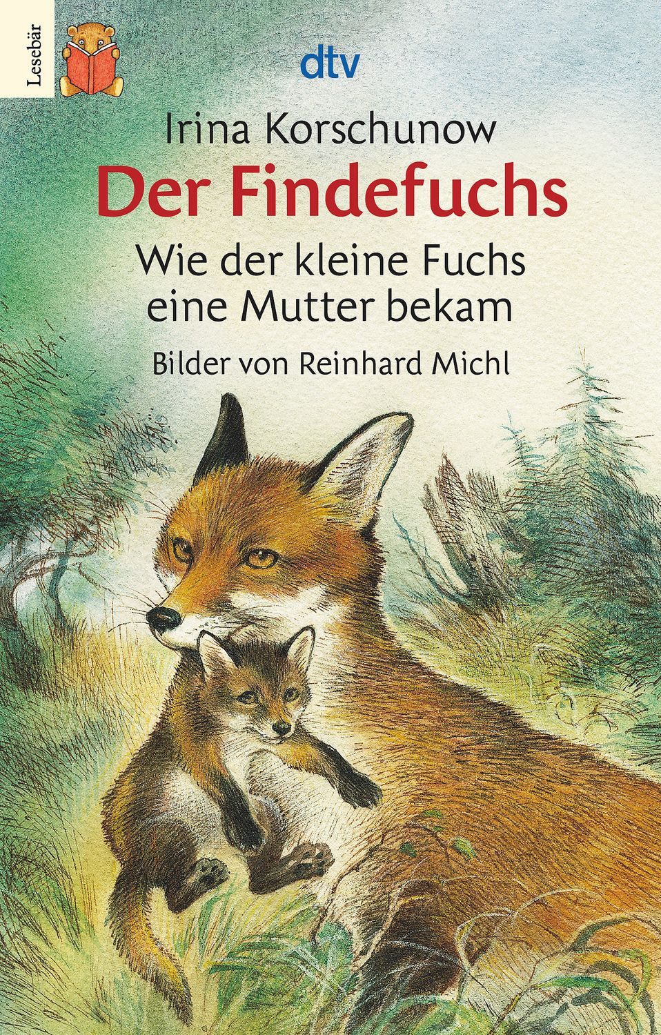 Kinderbuch Der Findefuchs Wie der kleine Fuchs eine Mutter bekam Irina Korschunow