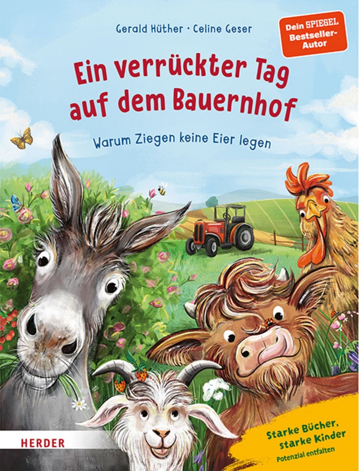 Ein verrückter Tag auf dem Bauernhof. Warum Ziegen keine Eier legen / Gerald Hüther