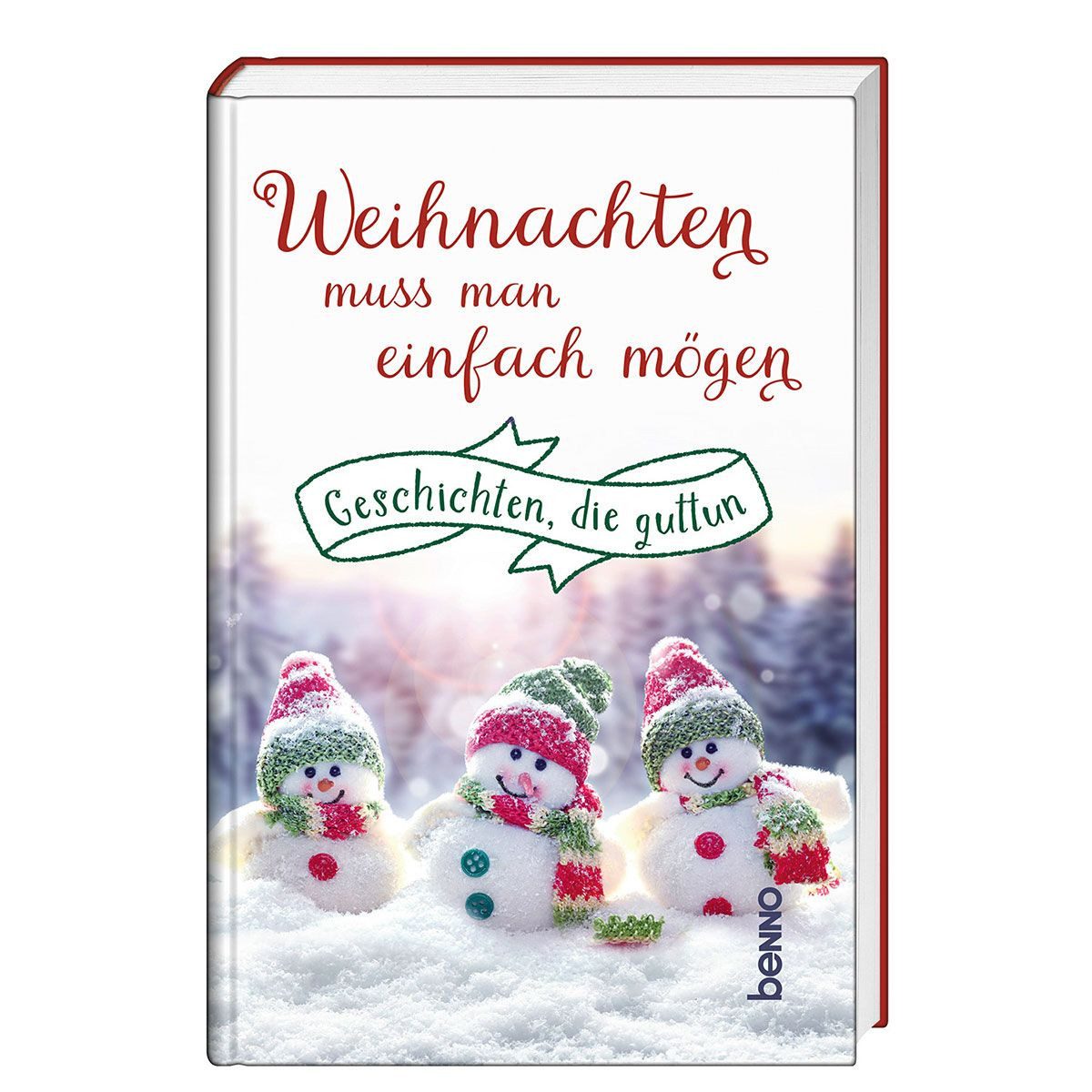 Weihnachten muss man einfach mögen Geschichten, die guttun / diverse, Geschichten, die guttun