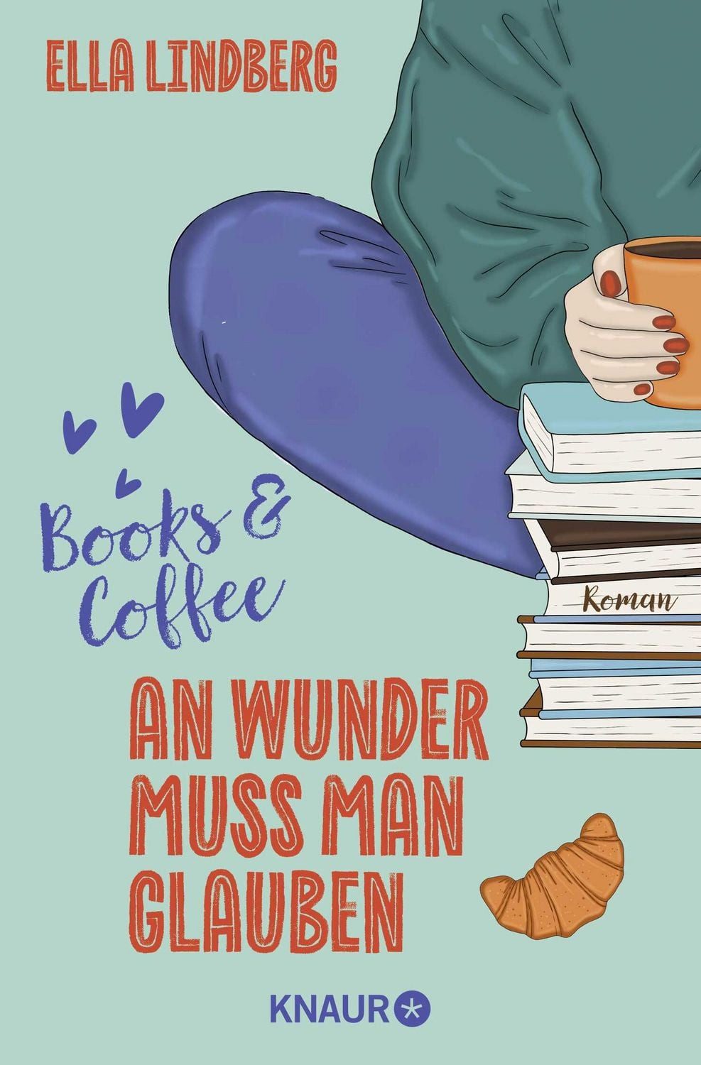 Books & Coffee - An Wunder muss man glauben / Ella Lindberg