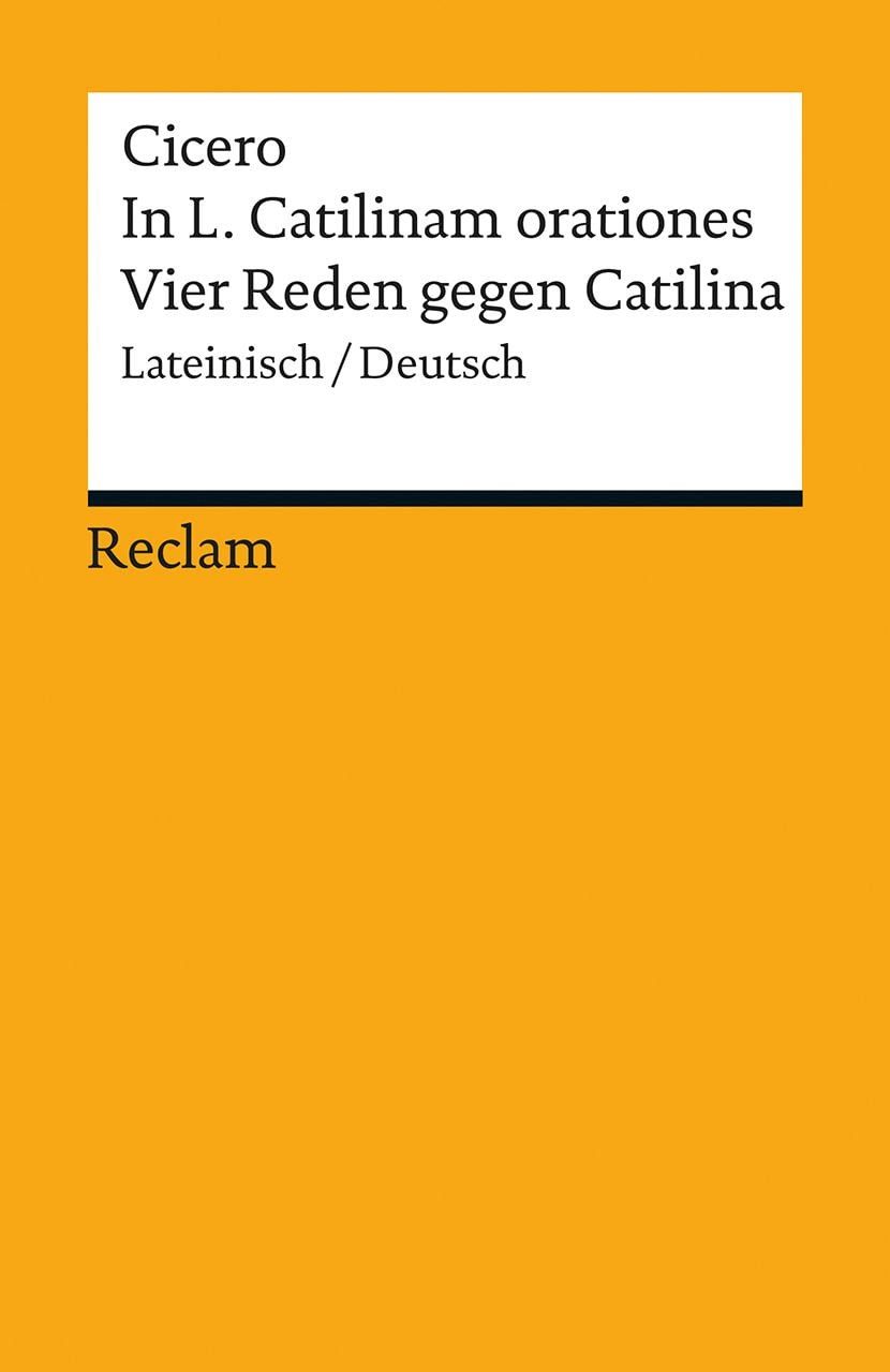 Belletristik In L. Catilinam orationes / Vier Reden gegen Catilina Lateinisch/Deuts Cicero