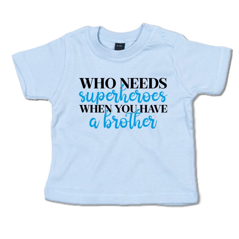 Ggraphics TShirt Who needs Superheroes when you have a brother Baby T