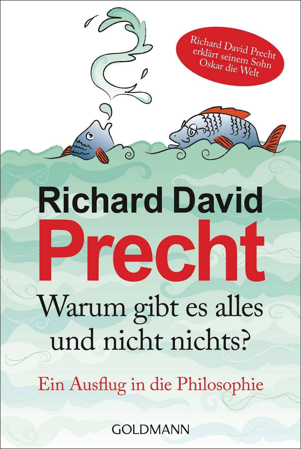 Warum gibt es alles und nicht nichts / Richard David Precht